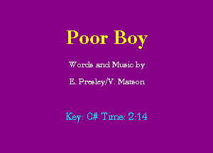 Poor Boy

Words and Munc by
E PmlcyN. Manson

Ksyt cue Time 214