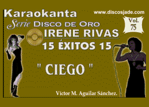 Karaokanta mnawummm
93?? DISCO DE 0R0 IE
1? gMRENE RIVAS

W15 Exnos 1572i 3

M4
'3 I
J

mm M. Agunusmhez. 1