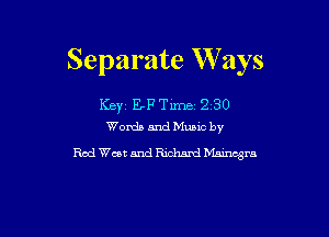 Separate W ays

Key m Tm 2 30
Words andMme by

Rod West and Richard Man'xcgm