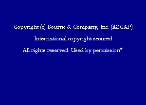 Copyright (c) Boumc 3c Company, Inc. (AS CAP)
Inmn'onsl copyright Bocuxcd

All rights named. Used by pmnisbion