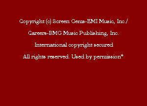 Copyright (0) SM Ccma-EMI Munic, Incl
Cm-BMC Music Publishing, Inc
hman'onal copyright occumd

All righm marred. Used by pcrmiaoion