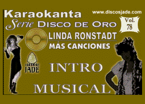 Karaokanta mdbm'mm
031in DISCO DE ORO

3. 69w,LmDA RONSTADT
Q9 raw MAS cmcuonsss

Ea
,m lNlRO

M US 1 CAL