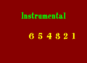 Instrumental

654321