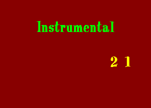 Instrumental

21