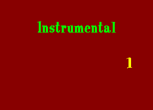 Instrumental