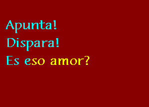 Apunta!
Dispara!

ES 650 amor?