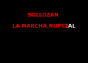 SOLLOZAN

LA MARCHA NUPCIAL