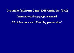 Copyright (0) SM C(mm-EMI Music, Inc. (EMU
Inmn'onsl copyright Bocuxcd

All rights named. Used by pmnisbion