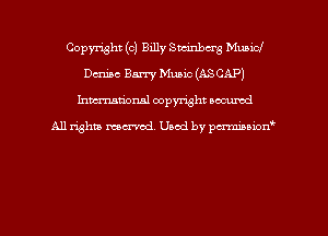 Copyright (c) Billy Sneinbcrg Municl
Denise Barry Music (AS CAP)
hman'onal copyright occumd

All righm marred. Used by pcrmiaoion