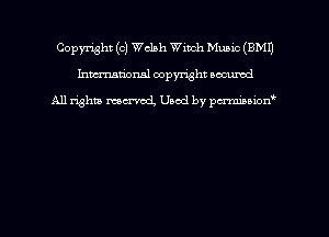 Copyright (0) Welsh Witch Music (EMU
hmmdorml copyright nocumd

All rights macrvocL Used by pmown'