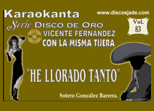 Ka ra oka nta mdbcospdamm

QYHh' DISCO DE Ono DEE!
. Jim VICENTE FERNANDEZ

5g? 530cc LA MISMA TUERV -----

5 5 sq

?
5

55HELLOHADOWO 5

12A

N

E51 Salem Gonu'Icz Barren. f