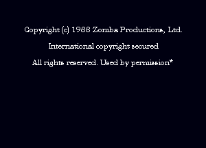 Copyright (c) 1988 Zomba Pmducnbns, Ltd.
Inmn'onsl copyright Bocuxcd

All rights named. Used by pmnisbion