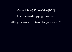 Copyright (c) Vinmc Mac (EMU
hmmdorml copyright nocumd

All rights macrmd Used by pmown'