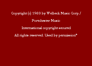 Copyright (c) 1983 by Wclbock Munic Corp J
Pormlmucr Music
hman'onal copyright occumd

All righm marred. Used by pcrmiaoion