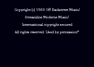 Copyright (c) 1983 Off Backstreet Municl
Smhnc Modcrnc Music!
hman'onsl copyright secured

All rights moaned. Used by pcrminion