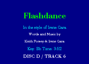 Flashdance

In the atyle of Irene Cara

Words and Music by
Kath Fomcy 3c Inna Cars

Ksyt Bb Time 352
DISC D f TRACK 6