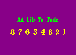 Ad Lib To Fade

87654321