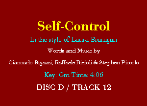 Self-Conn'ol

In the style of Laura Brmigan
Words and Music by

Giancarlo Bissau, Raffaclc Ricfoliecswphm Piccolo
ICBYI Cm Timei 4206
DISC D f TRACK 12