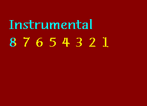 Instrumental
8 7 6 5 4 3 Z l