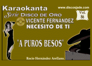 Karaokanta mnumnm.
Ann DISCO DE 0R0 8?,
t ? 'lmVlCENTE FERNANDEZ t
((0)? N?NECESI'I'O DE TI
h?

E APUR 35505 2
j 05

E E
4.! Rotlo Hemindgz AnmnmE