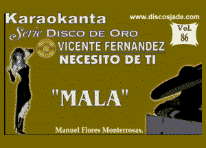 Karaokanta MmmW-m
93???? Disco DE ORQ IE1
3 g3??? VICENTE FERNANDEZ
K nscasno 02 Tl

6.
3

Manuel Flores Momma.