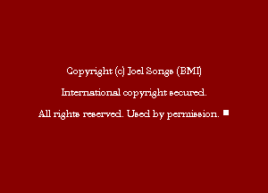 Copyright (0) Joel Song! (EMU
hmmdorml copyright wcurod

A11 rightly mex-red, Used by pmnmuon '