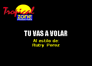 Mg

Tll WIS II 0MB

Al estilo dcz
Ruby Perez