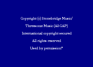Copynght (c) Svoncch Musrd

Thmomc Music (ASCAP)
Inmatiorml copyright am
All rights mowed

Used by pmnianon'