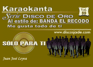 M9353 -- - E31
0,8va DISCO DE ORO

6!. estilo tie? BANDA ELRECQPQ
Ma gusta todo de ti

www.discosjade.com

Juan 3w! Lam