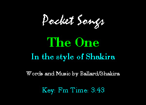 Poem 5044,54
The One

In the style of Shukiru

Worth and Music by Emma

Key Fm Tlme 343 l