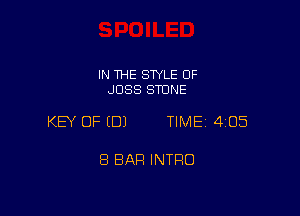 IN THE SWLE OF
JDSS STONE

KEY OF EDJ TIME 4105

8 BAR INTRO