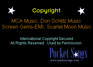 I? Copgright g1

MCA Music, Don Schlitz Music
Screen Gems-EMI, Scarlet Moon Music

International Copyright Secured
All Rights Reserved. Used by Permission.

Pocket. Smugs

uwupockemm