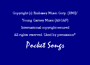 Copyright (c) Embauy Mumc Corp (BMW
Young Camcy Music (ASCAP)
hmmdorml copyright nocumd

All rights marred, Uaod by pcrmmnon'

Pedal 50W