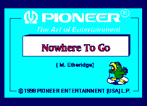 Newha'e To Go I

I M. Ethwidgul g

(ff) IE8 PIONEER ENTEHTNNNENT lUSAl LP. -