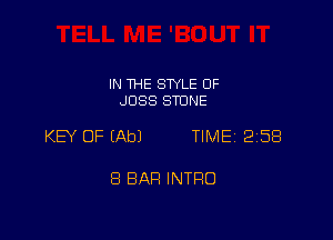 IN THE STYLE 0F
JDSS STONE

KEY OF EAbJ TIME 2158

8 BAR INTRO