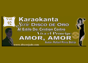 Karaokanta
Qua DISCO DE ORO

A! Extilo De- Cristian Castro

. hnlm RoloclOt-retaotiio
MW -1

i nu rl I'u'nuupr
AMOR, AMORg