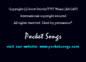 Copyright (0) Scott SvomhfI'W Music (AS CAP)
Inmn'onsl copyright Bocuxcd

All rights named. Used by pmnisbion

Doom 50W

visit our mbsitez m.pockatsongs.com