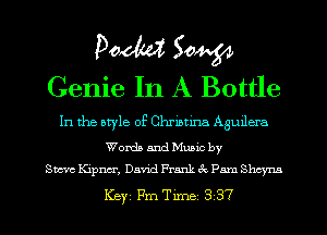 Pooh? 504154
Genie In A Bottle

In the bryle of Christmas Agullera

Words and Muuc by
vac ijm, David Frank 3( Pam Sham

Key 17me 337 l