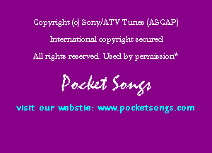 Copyright (c) SonyLATV Tunes (AS CAP)
Inmn'onsl copyright Bocuxcd

All rights named. Used by pmnisbion

Doom 50W

visit our mbstiez m.pockatsongs.com