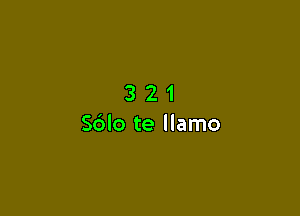 321

S6lo te llamo