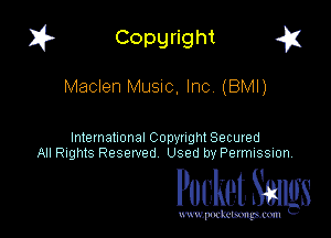 I? Copgright g

Maclen MUSIC. Incv (BMI)

International Copyright Secured
All Rights Reserved Used by Petmlssion

Pocket. Smugs

www. podmmmlc