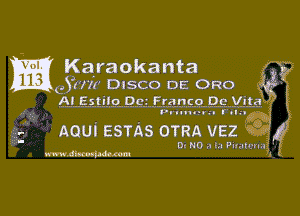 Karaokanta
I cgirnr DISCO DE Ono

ALESIEIQQQE. 3291059. 93.30123

Pt uun-tu fun .

AQUi ESTAs OTRA vsz '9 ,