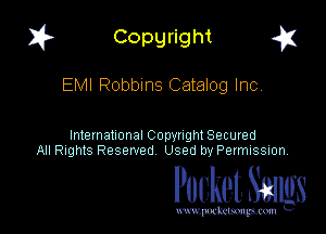 I? Copgright g

EMI Robbins Catalog Inc

International Copyright Secured
All Rights Reserved Used by Petmlssion

Pocket. Smugs

www. podmmmlc