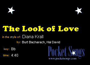 I? 451

The Look of Love

hlhe 51er 0! Diana Krall
bv Burt BacharachHalDavw

5,1320 PucketSmlgs

www.pcetmaxu