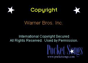 I? Copgright a

Warner Bros Inc

International Copyright Secured
All Rights Reserved Used by Petmlssion

Pocket. Smugs

www. podmmmlc