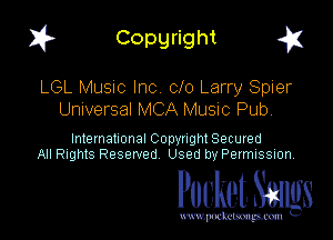 I? Copgright g

LGL MUSIC Inc CI'O Larry Spier
Universal MCA MUSIC Pub

International Copyright Secured
All Rights Reserved Used by Petmlssion

Pocket. Smugs

www. podmmmlc