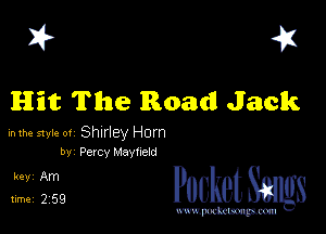 I? 451

Hit The Road Jack

hlhe 51er 0! Shirley Horn
by Percy Mayheld

5,122 cheth

www.pcetmaxu