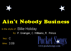 I? 41

Ain't Nobody Business

mm mu.- 01 BIIIIB Holiday
by P Granger,c meams R Punce

51209 PucketSmgs

mWeom