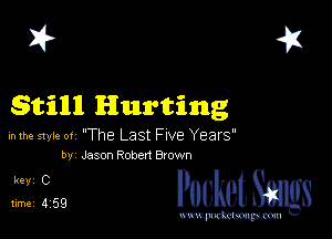 2?

still! Hurting

mm style or 'The Last Frve Years'
by Jason Robert Brown

5,1ng PucketSmlgs

www.pcetmaxu
