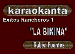 karaokanta

Exitos Rancheros 1

LA BIKINA

Rube'm Fuentes